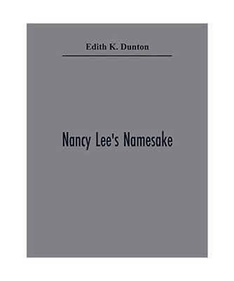 Nancy Lee'S Namesake, Edith K. Dunton