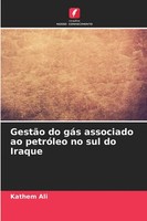 Kathem Ali | GestãO Do GáS Associado Ao PetróLeo No Sul Do Iraque | Taschenbuch