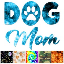 Dog Mom - Vinyl Decal Sticker - Multiple Patterns Sizes - Ebn6245