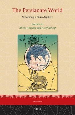 Abbas Amanat The Persianate World (Hardback) Iran Studies