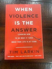 NEW When Violence Is The Answer - Tim Larkin