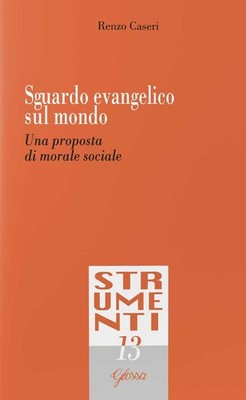 Bücher Renzo Caseri - Evangelischer Blick auf die Welt. Ein Vorschlag der Sozialmoral
