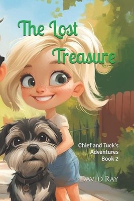 The Lost Treasure: Chief and Tuck's Adventures by David Ray Paperback Book