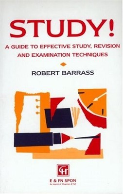 Study!: A Guide to Effective Learning, Revision and Examination 