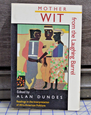 Mother Wit from the Laughing Barrel: Readings in the Interpretation