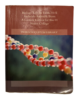 Biology:Life on Earth 10/E Audesirk/Byers A Custom Edition for Bio 01 Norco Coll