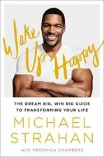 Wake Up Happy: The Dream Big, Win Big Guide to Transforming Your Life