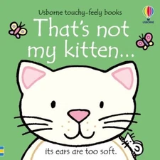 That's Not My Kitten, Hardcover by Watt, Fiona; Wells, Rachel (ILT), Brand Ne...