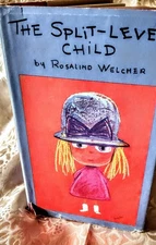 THE SPLIT LEVEL CHILD - ROSALIND WELCHER - 1960s CHILDHOOD OBSERVATIONS