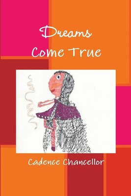 Cadence Chancellor | Dreams Come True | Taschenbuch | Englisch (2016) | [.]