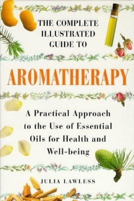 Aromatherapy: A Practical Approach t..., Lawless, Julia