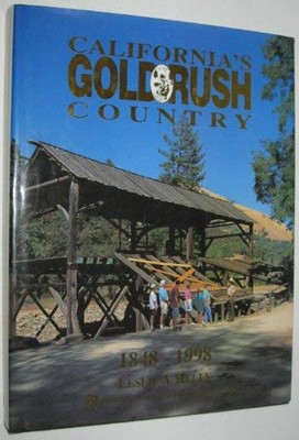 California's Gold Rush Land : 1848-1998 Hardcover Leslie A. Ke