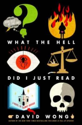 What the Hell Did I Just Read: A Novel of Cosmic Horror (John Dies - VERY GOOD