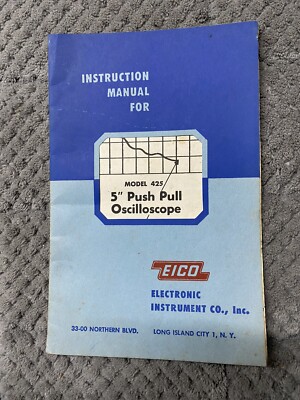 Instruction manual for model 425 , 5  Push pull oscilloscope, EICO
