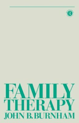 Family Therapy: First Steps Towards a Systemic Approach (Tavisto