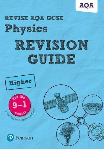 Revise AQA GCSE (9-1) Physics Higher Revision Guide: (with free online edition)
