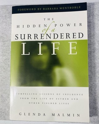 Hidden Power Of A Surrendered Life - Paperback By MALMIN GLENDA - GOOD