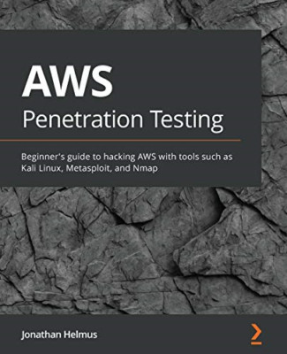 AWS Penetration Testing: Beginner's guide to hacking AW -  NEW Jonathan Helmus 2