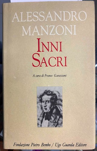 (Letteratura) A. Manzoni - INNI SACRI - I EDIZIONE - Bembo/Guanda 1997 - Foto 1 di 1