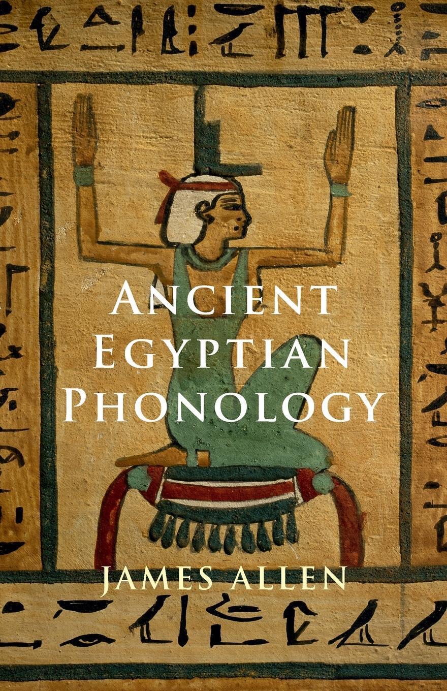 Thumbnail - Ancient Egyptian Phonology | James P. Allen | Englisch | Taschenbuch |