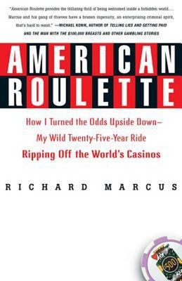 American Roulette : How I Turned the Odds Upside down---My Wild T