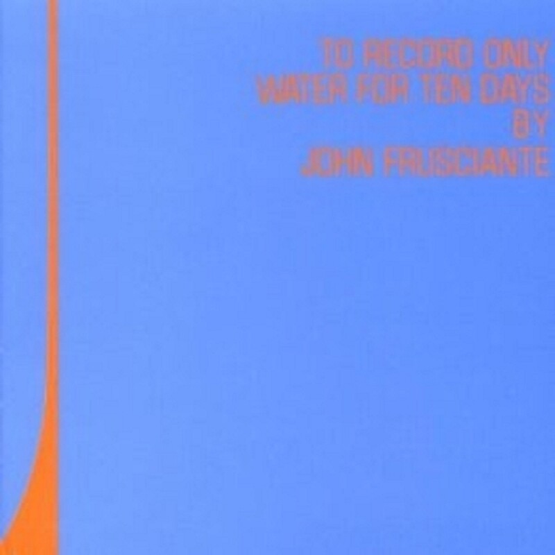 JOHN FRUSCIANTE - TO RECORD ONLY WATER FOR TENCD NEW