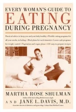 Every Woman's Guide to Eating During Pregnancy Jane, Shulman, Mar