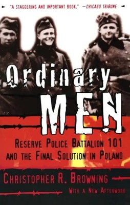 Ordinary Men - Christopher R. Browning