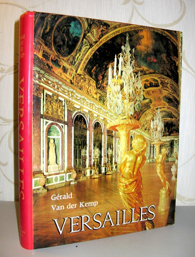 VERSAILLES - Gerald Van Der Kemp - First Edition - 1978
