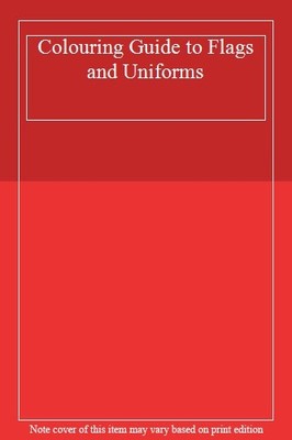 Colouring Guide to Flags and Uniforms,