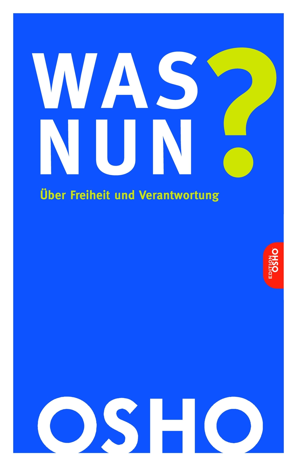 Thumbnail - Was Nun? | Über Freiheit Und Verantwortung | Osho | Taschenbuch | 340