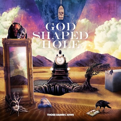 Those Damn Crows God Shaped Hole (CD) Album Digipak