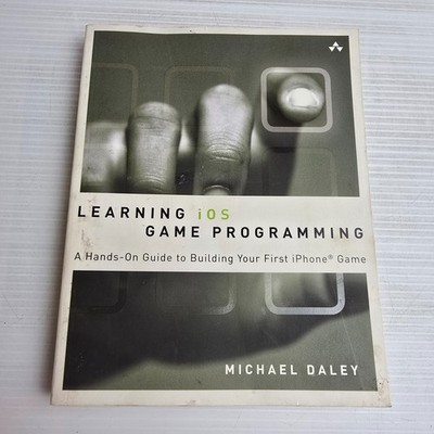 Learning iOS Game Programming: A Hands-On Guide to Building Your First iPhone G