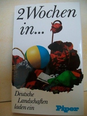 2[Zwei] Wochen in ... :  Detusche Landschaften laden ein Hrsg. von Ferdinand Ran