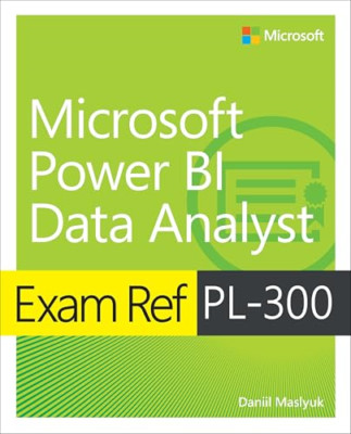 Exam Ref PL-300 Microsoft Power BI Data Analyst (Exam R - Paperback / softback N