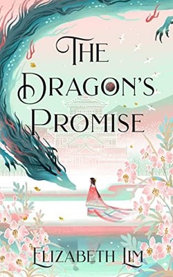 The Dragon's Promise: Book Two of th..., Lim, Elizabeth