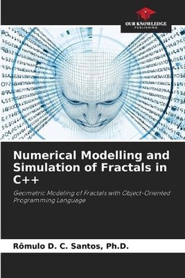 Numerical Modelling and Simulation of Fractals in C++ by R?mulo D.C. Santos Pape