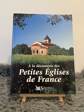 A LA DECOUVERTE DES PETITES EGLISES DE FRANCE / SELECTION READER DIGEST / 1999