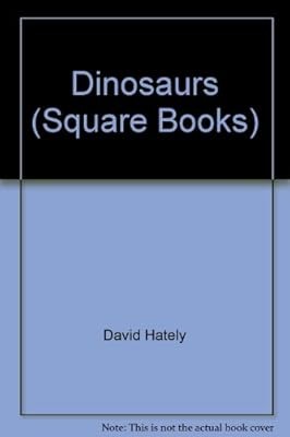 Dinosaurs (Square books), Hately, David, Used; Good Book