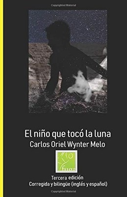 EL NINO QUE TOCO LA LUNA: NARRACIONES DE LA ETNIA EMBERA By Carlos Wynter *NEW*