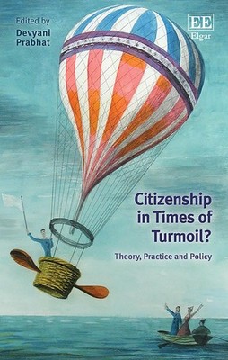 Citizenship in Times of Turmoil?: Theory, Practice and Policy by Devyani Prabhat