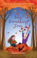 Sing Something True Paperback Brenda A. Ferber Sing Something True Paperback Brenda A. Ferber