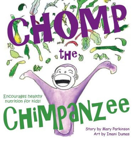 Chomp The Chimpanzee (healthy Kids) By Mary E Parkinson