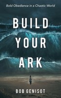Bob Genisot | Build Your Ark | Taschenbuch | Englisch (2021) | Westbow Press