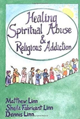 Healing Spiritual Abuse and Religious Addiction Hardcover