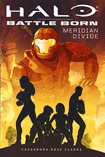 9788863554809 Meridian divide. Halo. Battle born - Cassandra Rose Clarke,F. Noto