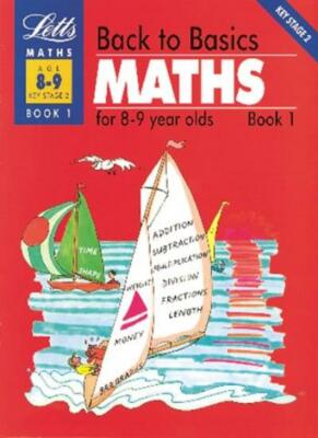 Back to Basics: Maths for 8-9 Year Olds book one: Maths for 8-9 Year Olds Bk.1,