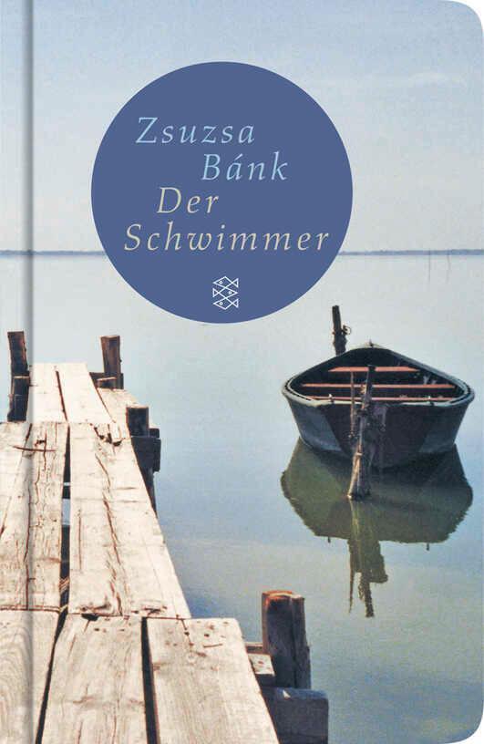 Thumbnail - Der Schwimmer | Zsuzsa Bánk | Buch | Fischer Taschenbibliothek |