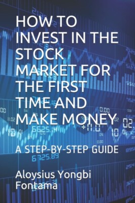 Fontama - HOW TO INVEST IN THE STOCK MARKET FOR THE FIRST TIME AND  MA - N555z