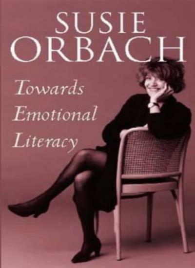 Towards Emotional Literacy By Susie Orbach. 9781860498220